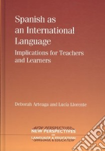 Spanish As An International Language libro in lingua di Arteaga Deborah, Llorente Lucia