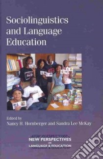 Sociolinguistics and Language Education libro in lingua di Hornberger Nancy H. (EDT), McKay Sandra Lee (EDT)