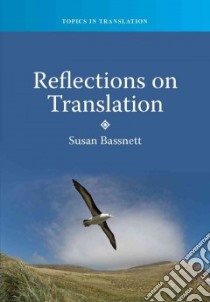 Reflections on Translation libro in lingua di Bassnet Susan