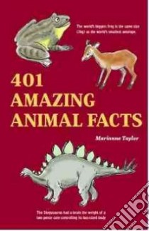 401 Amazing Animal Facts libro in lingua di Taylor Marianne