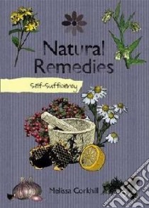 Self-sufficiency Natural Remedies libro in lingua di Melissa Corkhill