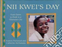 Nii Kwei's Day libro in lingua di McNamara Catherine, Provencal Francis