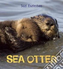 Sea Otter libro in lingua di Eszterhas Suzi