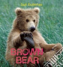 Brown Bear libro in lingua di Eszterhas Suzi (PHT)
