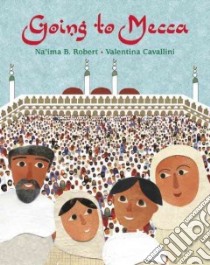 Going to Mecca libro in lingua di Robert Na'ima B., Cavallini Valentina (ILT)