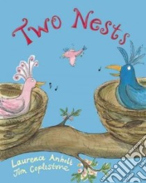 Two Nests libro in lingua di Anholt Laurence, Coplestone Jim (ILT)