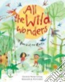 All the Wild Wonders libro in lingua di Cooling Wendy (EDT), Grobler Piet (ILT)