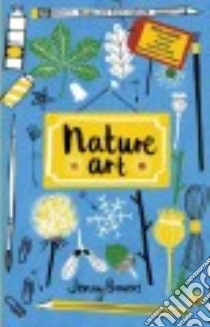 Nature Art libro in lingua di Bowers Jenny
