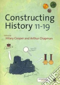 Constructing History 11-19 libro in lingua di Hilary Cooper