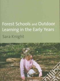 Forest Schools and Outdoor Learning in the Early Years libro in lingua di Sara Knight
