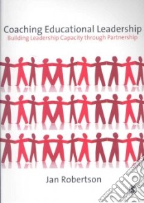 Coaching Educational Leadership libro in lingua di Robertson Jan