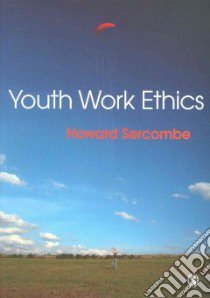 Youth Work Ethics libro in lingua di Sercombe Howard