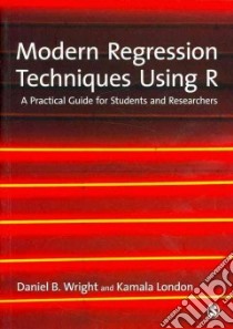 Modern Regression Techniques Using R libro in lingua di Daniel Wright