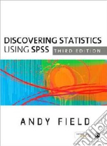 Discovering Statistics Using SPSS libro in lingua di Field Andy