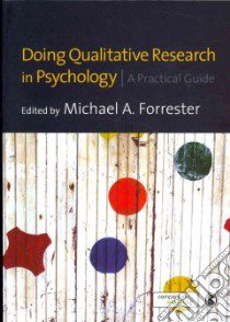 Doing Qualitative Research in Psychology libro in lingua di Forrester Michael (EDT)