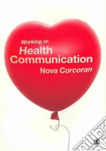 Working on Health Communication libro in lingua di Corcoran Nova