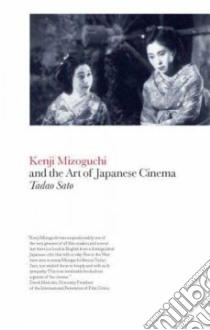 Kenji Mizoguchi and the Art of Japanese Cinema libro in lingua di Sato Tadao, Vasudev Aruna (EDT), Padgaonkar Latika (EDT), Tankha Brij (TRN)
