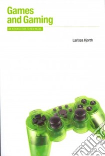 Games and Gaming libro in lingua di Larissa Hjorth