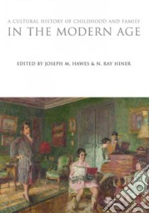 Cultural History of Childhood and Family in the Modern Age libro in lingua