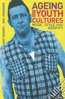 Ageing and Youth Cultures libro in lingua