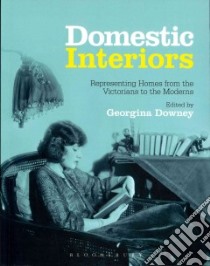 Domestic Interiors libro in lingua di Georgina Downey
