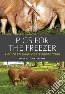 Pigs for the Freezer libro in lingua di Mcdonald-brown Linda