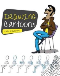 Drawing Cartoons libro in lingua di Shelbourn Colin