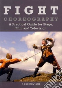 Fight Choreography libro in lingua di Mcash F. Braun