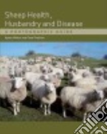 Sheep Health, Husbandry and Disease libro in lingua di Winter Agnes, Phythian Clare