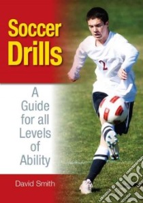 Soccer Drills libro in lingua di Smith David