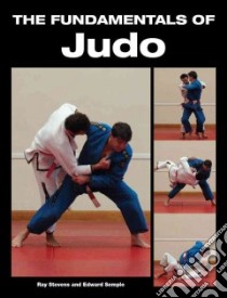 The Fundamentals of Judo libro in lingua di Stevens Ray, Semple Edward