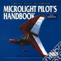 The Microlight Pilot's Handbook libro in lingua di Cosgrove Brian