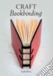 Craft Bookbinding libro in lingua di Orriss Linda