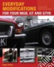 Everyday Modifications for Your Mgb, Gt and Gtv8 libro in lingua di Parker Roger