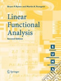 Linear Functional Analysis libro in lingua di Rynne Bryan P., Youngson M. A.