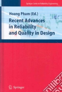 Recent Advances in Reliability and Quality in Design libro in lingua di Pham Hoang (EDT)