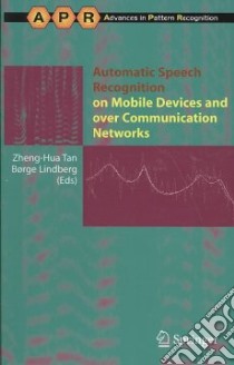 Automatic Speech Recognition on Mobile Devices and over Communication Networks libro in lingua di Tan Zheng-hua (EDT), Lindberg Borge (EDT)