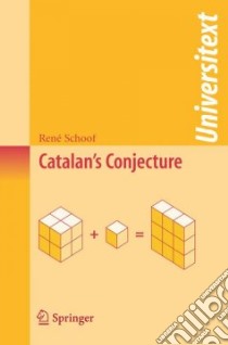 Catalan's Conjecture libro in lingua di Schoof Rene