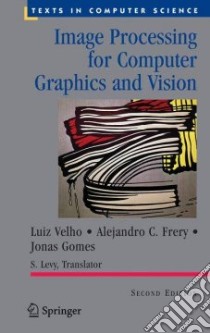 Image Processing for Computer Graphics and Vision libro in lingua di Velho Luiz, Frery Alejandro C., Gomes Jonas