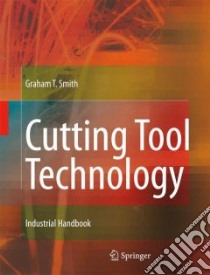 Cutting Tool Technology libro in lingua di Smith Graham T.