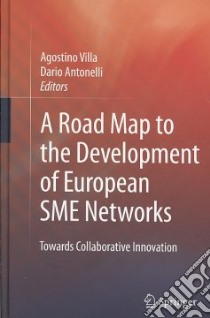 A Road Map to the Development of European SME Networks libro in lingua di Villa Agostino (EDT), Antonelli Dario (EDT)