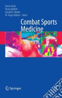 Combat Sports Medicine libro in lingua di Kordi Ramin (EDT), Maffulli Nicola (EDT), Wroble Randall R. (EDT), Wallace W. Angus (EDT)