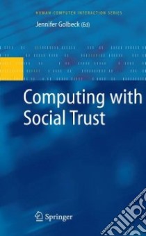 Computing with Social Trust and Reputation libro in lingua di Golbeck Jennifer (EDT)