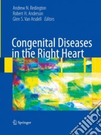 Congenital Diseases in the Right Heart libro in lingua di Redington Andrew N. (EDT), Anderson Robert (EDT)