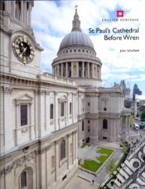 St Paul's Cathedral Before Wren libro in lingua di John Schofield