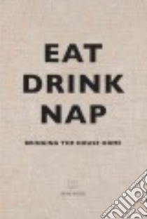 Eat Drink Nap libro in lingua di Soho House