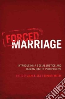 Forced Marriage libro in lingua di Gill Aisha K. (EDT), Anitha Sundari (EDT)