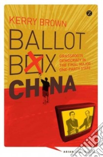 Ballot Box China libro in lingua di Brown Kerry