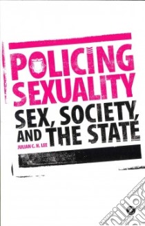 Policing Sexuality libro in lingua di Lee Julian C. H.