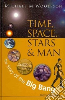 Time, Space, Stars and Man libro in lingua di Woolfson Michael M.